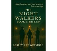 The Night Walkers - The Drift: Some dreams are more than memories. Some are warnings.