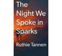 The Night We Spoke in Sparks