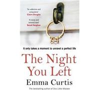 The Night You Left by Emma Curtis Unknown (Auteur)