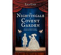 The Nightingale of Covent Garden Her voice can make her fortune. Freedom may cost her everything. - Lila Cain - Simon & Schuster UK - ebook (ePub) - Livre