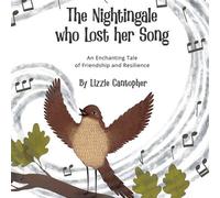 The Nightingale Who Lost Her Song An Enchanting Tale of Friendship and Resilience - Lizzie Cantopher - The Unbound Press - ebook (ePub) - Livre
