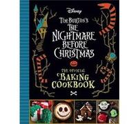 The Nightmare Before Christmas The Official Baking Cookbook by Sandy K. Snugly Sandy K. Snugly (Auteur)