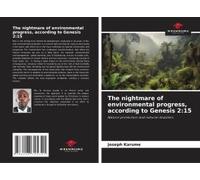 The Nightmare Of Environmental Progress, According To Genesis 2:15