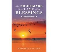 The Nightmare That Came with Blessings - Margaret Gattuso - Author Solutions Inc - Livre en Anglais Margaret GattusoMargaret Gattuso (Auteur)