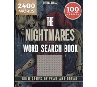 The Nightmares Word Search Book - Grim Games of Fear and Dread: Seek, Find and Solve - 2400 words in 100 Gloomy Puzzles - Perfect for Dark Humor Fans