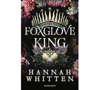 Hannah Whitten – The Nightshade Crown, Tome 1 : The Foxglove King – Roman – Broché