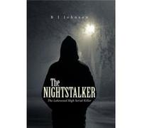 The Nightstalker The Lakewood High Serial Killer - B J Johnson - Author Solutions Inc - Livre en Anglais B J JohnsonB J Johnson (Auteur)