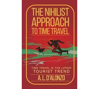 The Nihilist Approach to Time Travel