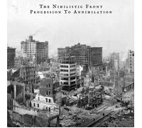 THE NIHILISTIC FRONT - Procession To Annihilation