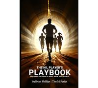 The NIL Player's Playbook: Mastering the Game of Name, Image, and Likeness