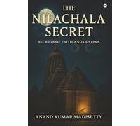 The Nilachala Secret: Secrets of Faith and Destiny