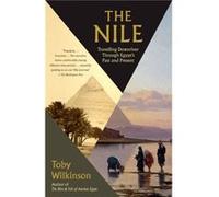 The Nile Travelling Downriver Through Egypts Past and Present by Toby Wilkinson Toby Wilkinson (Auteur)