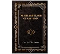 The Nile Tributaries Of Abyssinia