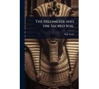 The Nilometer And The Sacred Soil