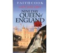 The Nine Day Queen Of England: Lady Jane Grey