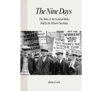 The Nine Days: The Story of the General Strike Told by the Miners' Secretary