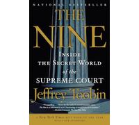 The Nine: Inside the Secret World of the Supreme Court