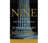 The Nine Inside the Secret World of the Supreme Court by Jeffrey Toobin Jeffrey Toobin (Auteur)
