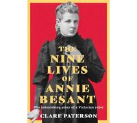 The Nine Lives of Annie Besant The Astonishing Story of a Victorian Rebel - Clare Paterson - The History Press - ebook (ePub) - Livre