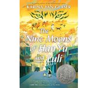 The Nine Moons of Han Yu and Luli: A Newbery Honor Book - A New York Times Bestselling Historical Adventure Across Time for Kids (Ages 8-12)