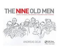 The Nine Old Men Lessons Techniques and Inspiration from Disneys Great Animators by Andreas Deja Andreas Disney Animator Deja, (Auteur)