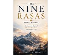 THE NINE RASAS (नवरस | Navarasa): An Ancient Map of Human Emotion for Modern Life