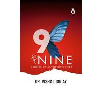 THE NINE: STORIES OF ASYMPTOTIC LIVES | FICTION | DR. VISHAL GOLAY