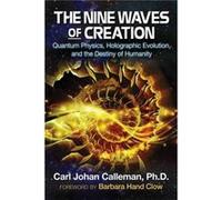 The Nine Waves of Creation: Quantum Physics, Holographic Evolution, and the Destiny of Humanity