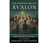 The Ninefold Way of Avalon: Walking the Path of the Priestess