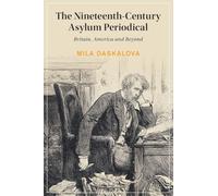 The Nineteenth-Century Asylum Periodical: Britain, America and Beyond