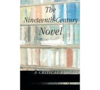 The Nineteenth-Century Novel: A Critical Reader