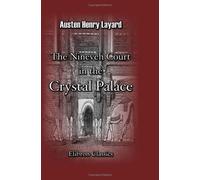 The Nineveh Court in the Crystal Palace
