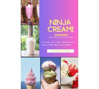 THE NINJA CREAMI COOKBOOK: A variety of Creamy, Delicious, and Easy-to-Make Ninja Creami Recipes
