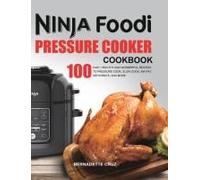 The Ninja Foodi Pressure C¿¿K¿R Cookbook