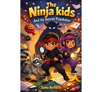 The Ninja Kids: And the Secret Prankster