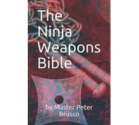 The Ninja Weapons Bible