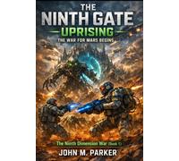 The Ninth Gate Uprising: The Ninth Dimension War (Book 1)