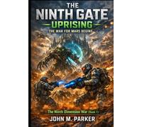 The Ninth Gate Uprising: The Ninth Dimension War (Book 1)