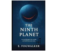The Ninth Planet: As You Fall Apart, New Worlds Are Built From Your Ruins