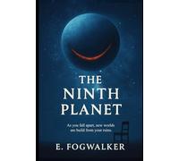 The Ninth Planet: As you fall apart, new worlds are built from your ruins
