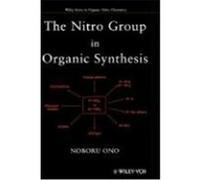 The Nitro Group in Organic Synthesis Ono, Noburo, Ono, Noboru, Ono (Auteur)