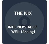 THE NIX - UNTIL NOW ALL IS WELL [Vinilo]