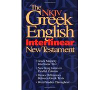 The Nkjv Greek English Interlinear New Testament: Features Word Studies & New King James Parallel Text