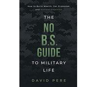 The No B.S. Guide To Military Life