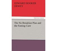 The No Breakfast Plan And The Fasting-Cure