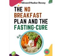 The No Breakfast Plan And The Fasting-Cure