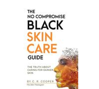 The No Compromise Black Skin Care Guide