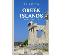The No-Crowds Greek Islands Guide: Kythira, Symi & Serifos - Hidden Coves, Ferry Tips and Authentic Village Life Beyond the Tourist Trail