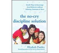 The No-cry Discipline Solution Elizabeth Pantley (Auteur)