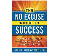 The No Excuse Guide To Success